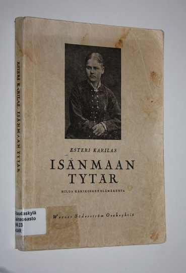Esteri Karilas : Isänmaan tytär (tekijän omiste) : Hilda Käkikosken elämäkerta
