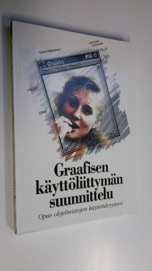 Anna Kalimo (toim.) : Graafisen käyttöliittymän suunnittelu : opas ohjelmistojen käytettävyyteen