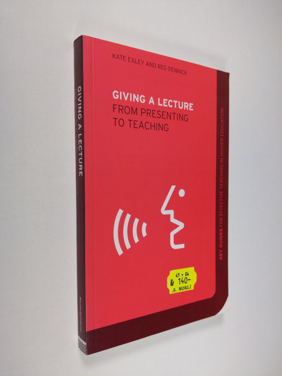 Reg Dennick ym. : Giving a Lecture - From Presenting to Teaching