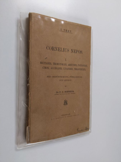 Cornelius Nepos med ordförteckning, förklaringar och lexikon 1-3, Miltiades, Themistocles, Aristides, Pausanias, Cimon, Alcibiades, Lysander, ...