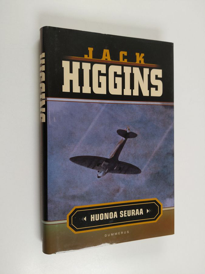 Jack Higgins : Huonoa seuraa