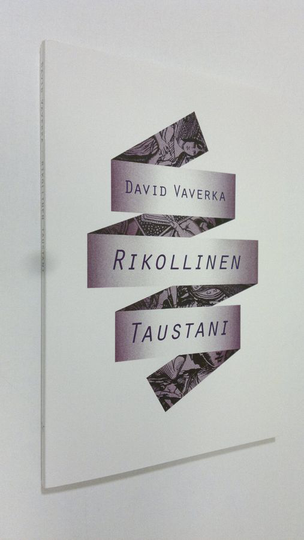 David Vaverka : Rikollinen taustani : novelleja