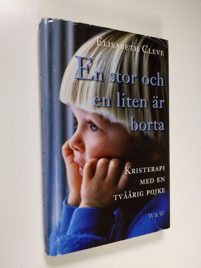 Elisabeth Cleve : En stor och en liten är borta : kristerapi med en tvåårig pojke
