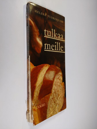 Helena Vuorenjuuri : Tulkaa meille : kutsuruokien keittokirja