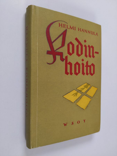 Helmi Hannula : Kodinhoito : seminaarien kotitaloudenopetusta ja koteja varten