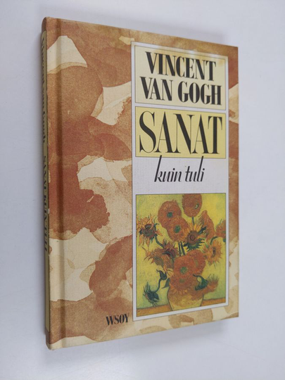 Vincent van Gogh : Sanat kuin tuli