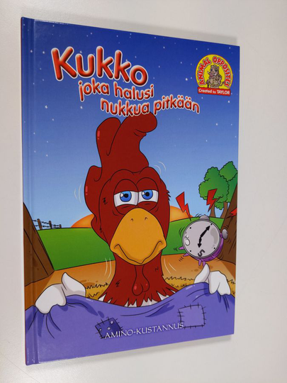 Taylor Brandon : Kukko, joka halusi nukkua pitkään : Unski-Kukko