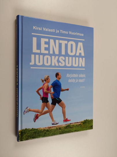 Kirsi Valasti : Lentoa juoksuun : harjoittele oikein, kehity ja nauti!