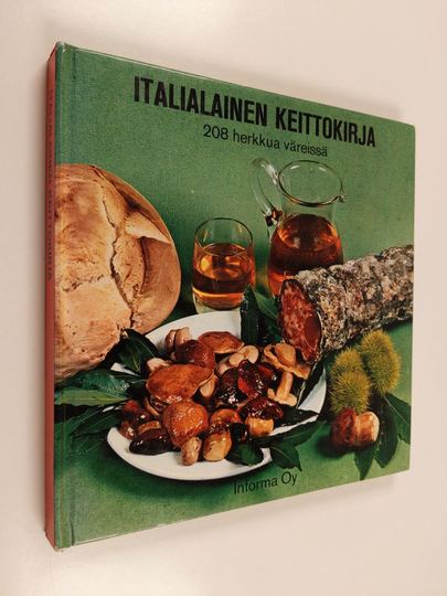 Liisa Santaholma : Italialainen keittokirja : 208 herkkua väreissä