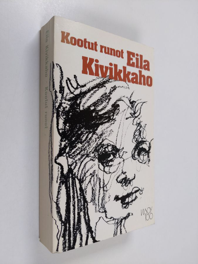 Eila Kivikk'aho : Kootut runot