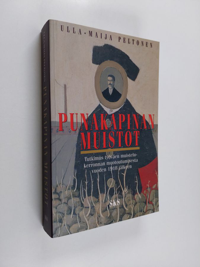 Ulla-Maija Peltonen : Punakapinan muistot : tutkimus työväen muistelukerronnan muotoutumisesta vuoden 1918 jälkeen