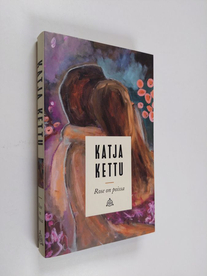 Katja Kettu : Rose on poissa