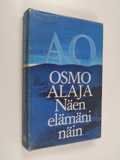 Osmo Alaja : Näen elämäni näin