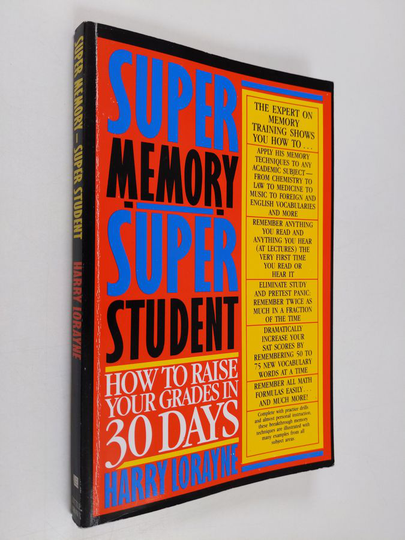 Harry Lorayne : Super Memory - Super Student - How to Raise Your Grades in 30 Days