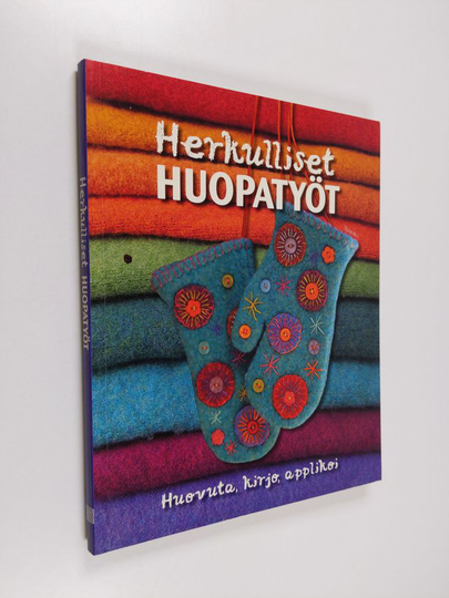 Teresa Searle : Herkulliset huopatyöt : huovuta, kirjo, applikoi
