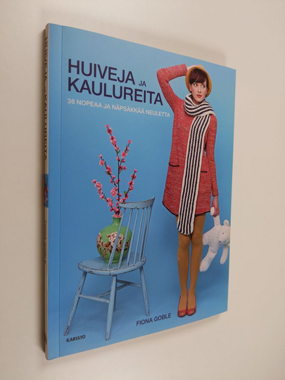 Fiona Goble : Huiveja ja kaulureita : 36 nopeaa ja näpsäkkää neuletta