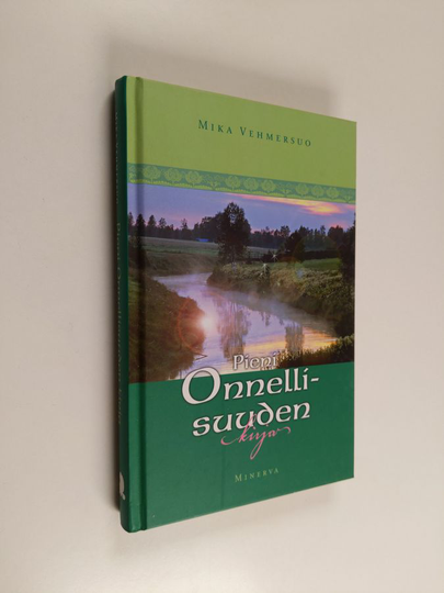 Mika Vehmersuo : Pieni onnellisuuden kirja