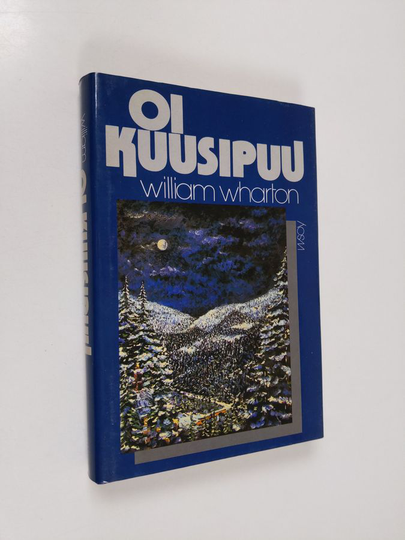 William Wharton : Oi kuusipuu