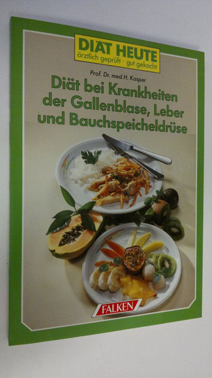 H. Kasper : Diät bei Krankheiten der Gallenblase, Leber und Bauchspeicheldrüse