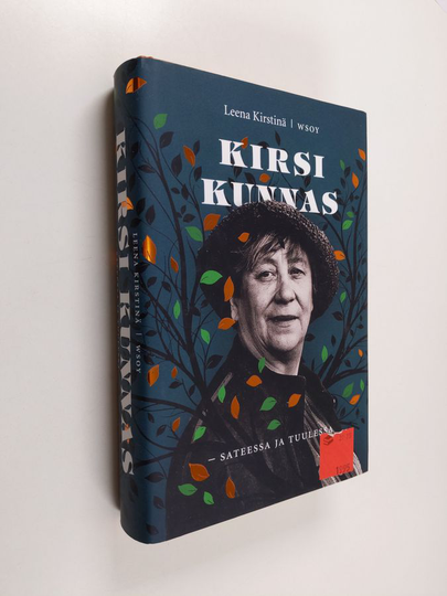 Leena Kirstinä : Kirsi Kunnas : sateessa ja tuulessa