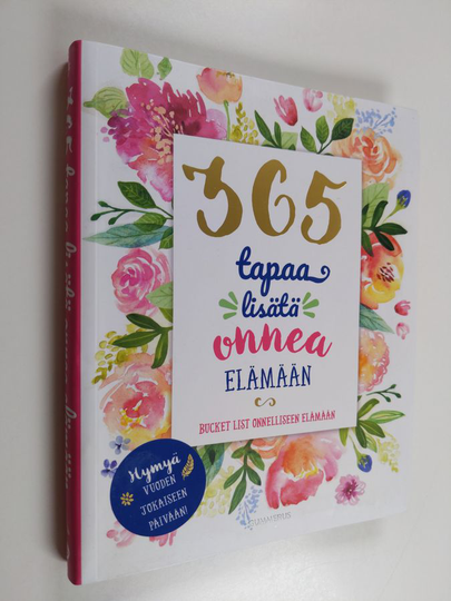 365 tapaa lisätä onnea elämään - bucket list onnelliseen elämään
