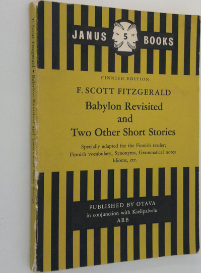 F. Scott Fitzgerald : Babylon revisited and two other short stories