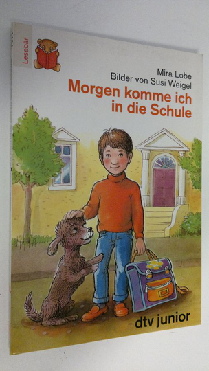 Mira Lobe : Morgen komme ich in die Schule