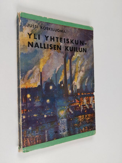Jussi Koskiluoma : Yli yhteiskunnallisen kuilun : selvittelyä settlementliikkeestä