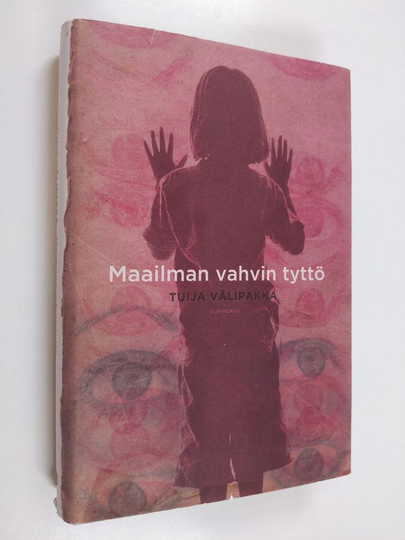 Tuija Välipakka : Maailman vahvin tyttö