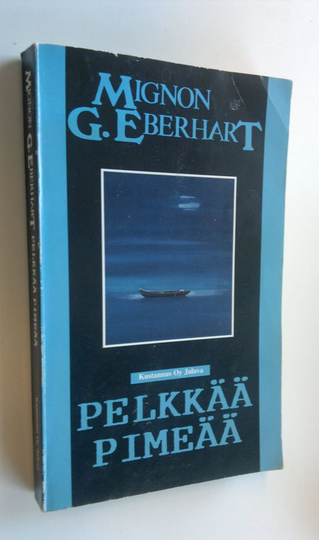 Mignon G. Eberhart : Pelkkää pimeää