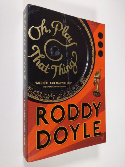 Roddy Doyle : Oh, Play that Thing