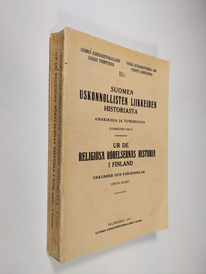 Suomen uskonnollisten liikkeiden historiasta : asiakirjoja ja tutkimuksia : ensimmäinen nidos = Ur de religiösa rörelsernas historia i Finland : ...