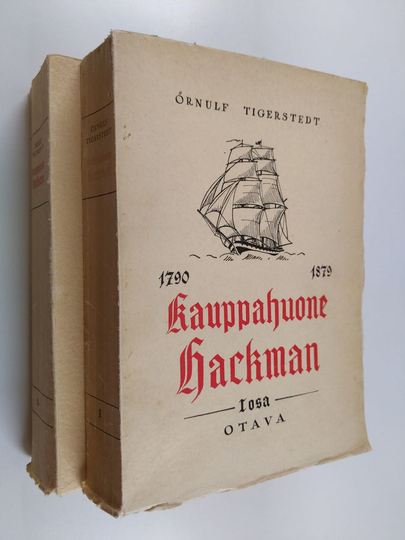 Örnulf Tigerstedt : Kauppahuone Hackman - erään vanhan Viipurin kauppias-suvun vaiheet, 1790-1879 1-2