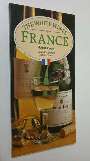 Robert Joseph : The White Wines of France