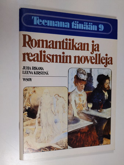 Juha ym. Rikama : Teemana tänään 9, Romantiikan ja realismin novelleja