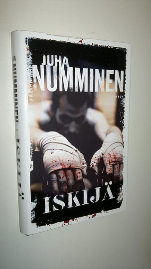 Juha Numminen : Iskijä : rikosromaani