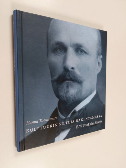 Hanna Tuomivaaraym. : Kulttuurin siltoja rakentamassa - E. W. Ponkalan säätiö