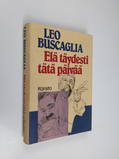 Leo Buscaglia : Elä täydesti tätä päivää