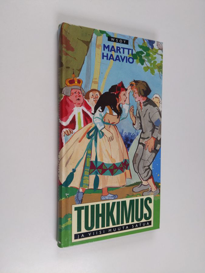 Martti Haavio : Tuhkimus ja viisi muuta satua