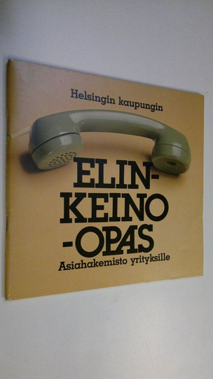 Helsingin kaupungin elinkeino-opas - asiahakemisto yrittäjille