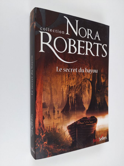 Nora Roberts : Le secret du Bayou