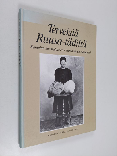 Varpu ym. Lindström-Best : Terveisiä Ruusa-tädiltä : Kanadan suomalaisten ensimmäinen sukupolvi