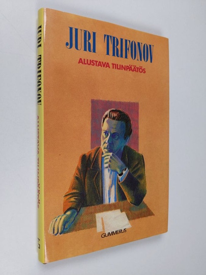 Juri Trifonov : Alustava tilinpäätös ; Talo kumollaan