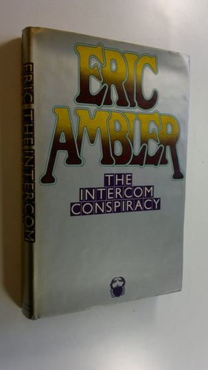 Eric Ambler : The Intercom conspiracy