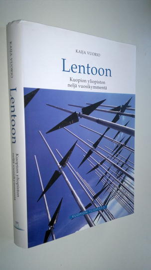Kaija Vuorio : Lentoon : Kuopion yliopiston neljä vuosikymmentä