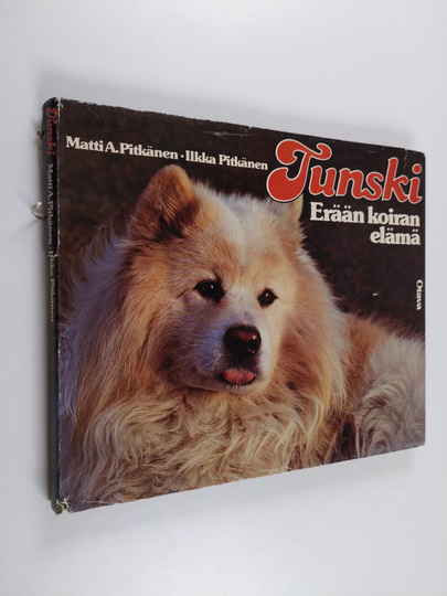 Matti A. Pitkänen : Tunski : erään koiran elämä