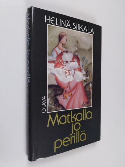Helinä Siikala : Matkalla jo perillä