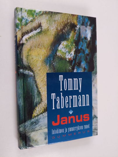 Tommy Tabermann : Janus : intohimon ja ymmärryksen runot