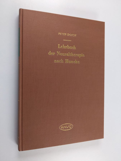 Peter Dosch : Lehrbuch der Neuraltherapie nach Huneke