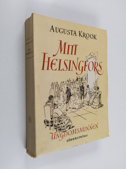 Augusta Krook : Mitt Helsingfors : ungdomsminnen